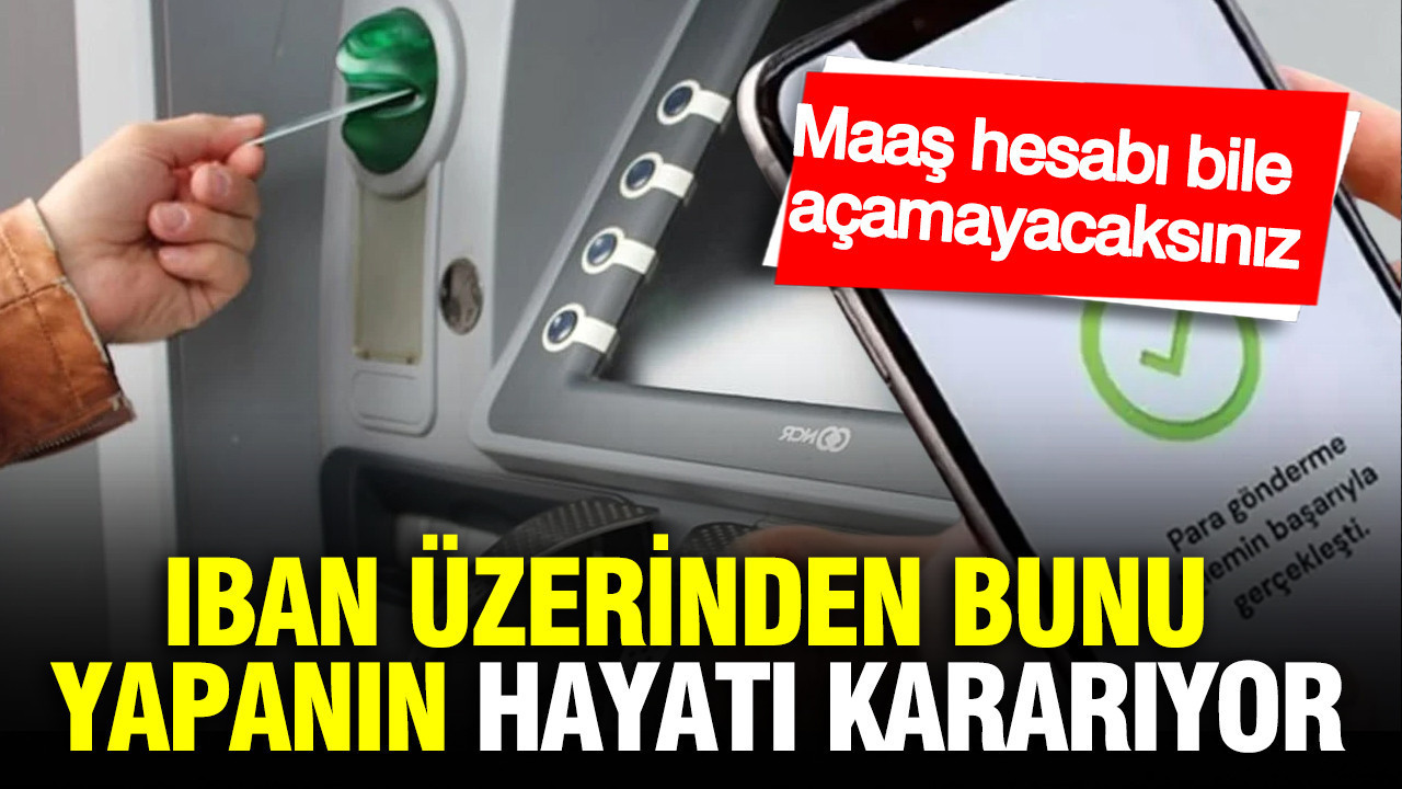 iban-kullanirken-bu-hatayi-sakin-yapmayin-maas-hesabi-bile-acamayacaksiniz-gqpADfXc